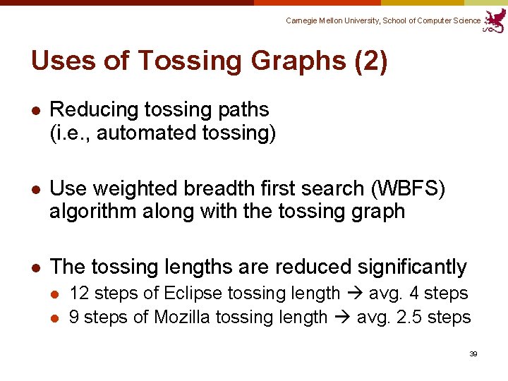 Carnegie Mellon University, School of Computer Science Uses of Tossing Graphs (2) l Reducing