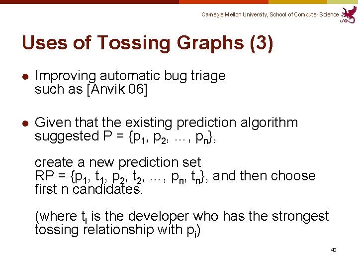 Carnegie Mellon University, School of Computer Science Uses of Tossing Graphs (3) l Improving