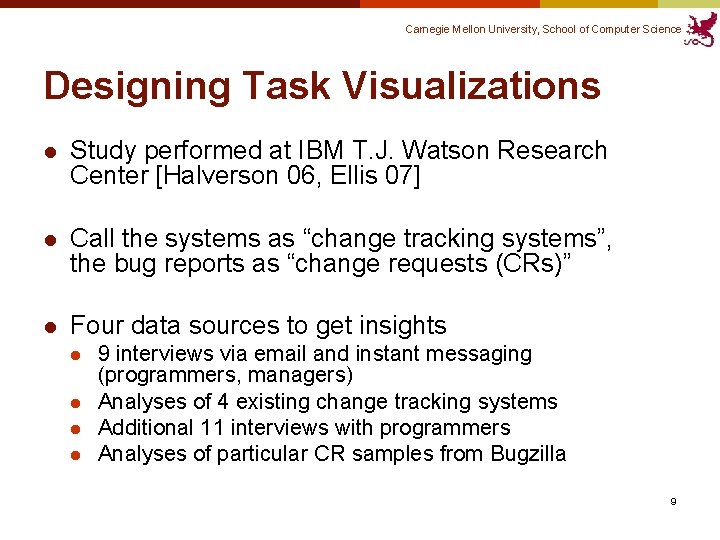 Carnegie Mellon University, School of Computer Science Designing Task Visualizations l Study performed at