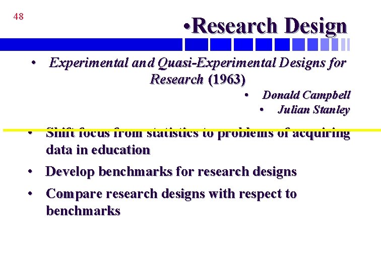 48 • Research Design • Experimental and Quasi-Experimental Designs for Research (1963) • Donald