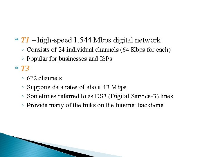  T 1 – high-speed 1. 544 Mbps digital network ◦ Consists of 24