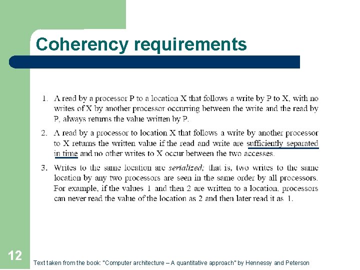 Coherency requirements 12 Text taken from the book: “Computer architecture – A quantitative approach”