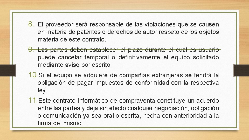 8. El proveedor será responsable de las violaciones que se causen en materia de