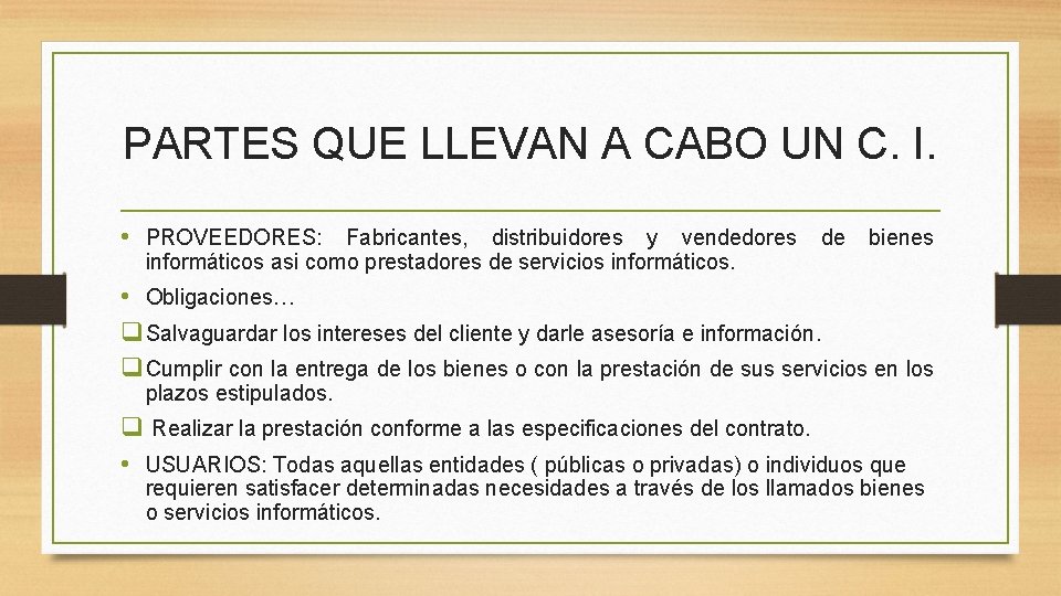 PARTES QUE LLEVAN A CABO UN C. I. • PROVEEDORES: Fabricantes, distribuidores y vendedores