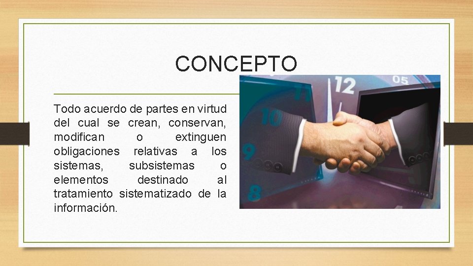 CONCEPTO Todo acuerdo de partes en virtud del cual se crean, conservan, modifican o