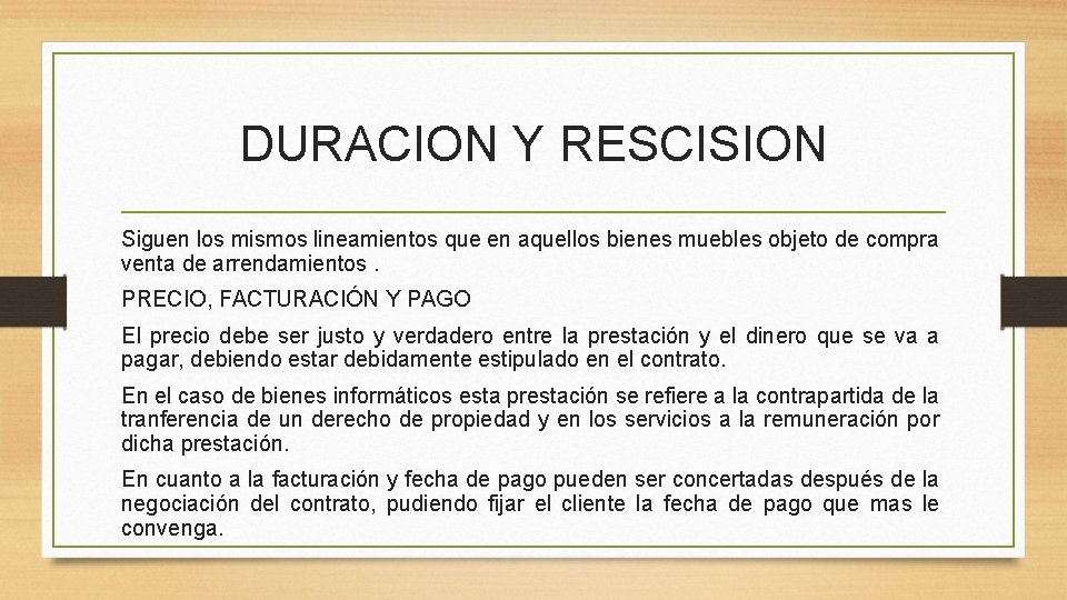 DURACION Y RESCISION Siguen los mismos lineamientos que en aquellos bienes muebles objeto de