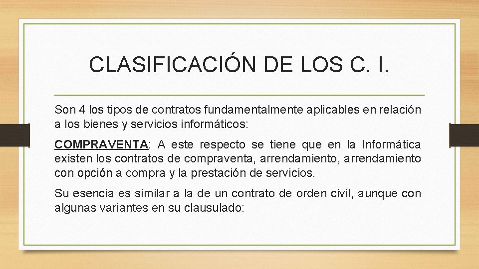 CLASIFICACIÓN DE LOS C. I. Son 4 los tipos de contratos fundamentalmente aplicables en