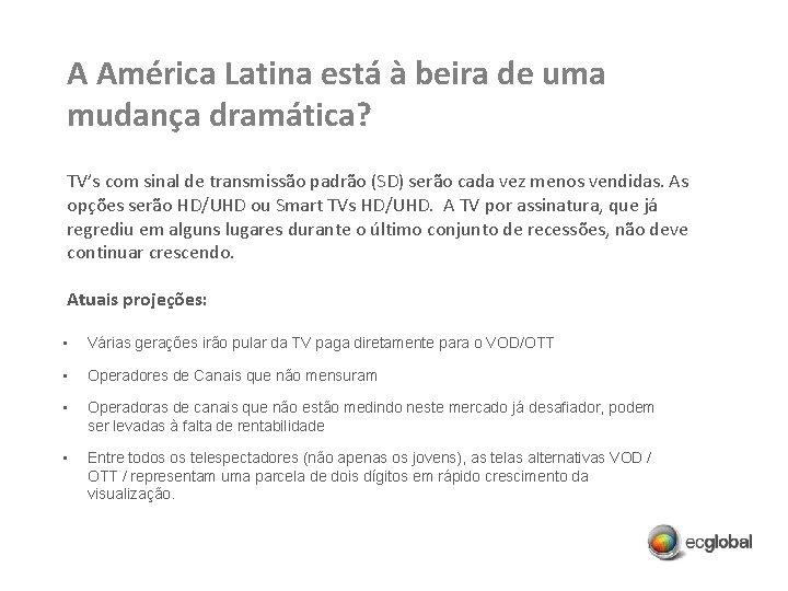 A América Latina está à beira de uma mudança dramática? TV’s com sinal de