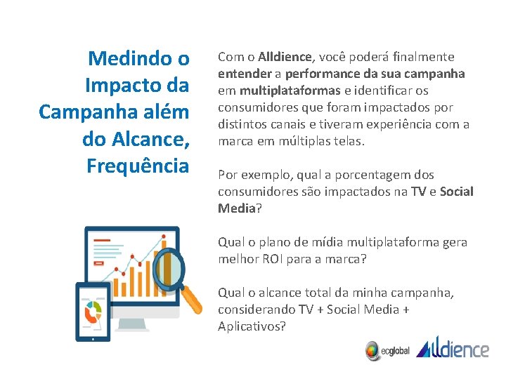 Medindo o Impacto da Campanha além do Alcance, Frequência Com o Alldience, você poderá
