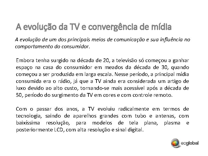 A evolução da TV e convergência de mídia A evolução de um dos principais