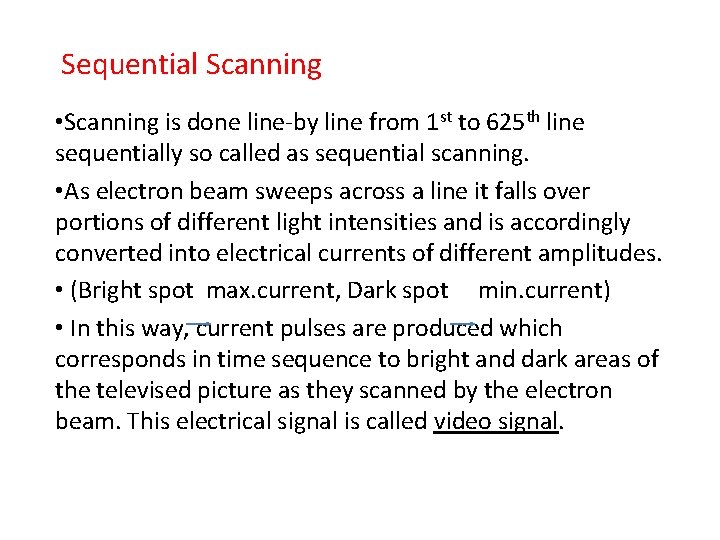 Sequential Scanning • Scanning is done line-by line from 1 st to 625 th