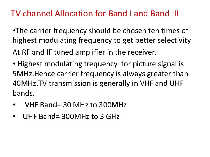 TV channel Allocation for Band I and Band III • The carrier frequency should