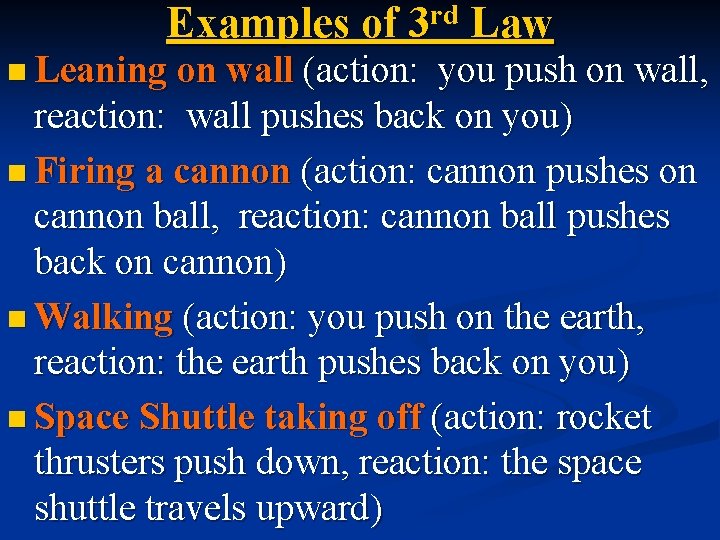 Examples of n Leaning on wall rd 3 Law (action: you push on wall,