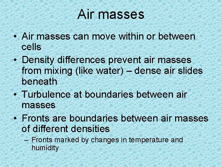 Air masses • Air masses can move within or between cells • Density differences Air masses • Air masses can move within or between cells • Density differences