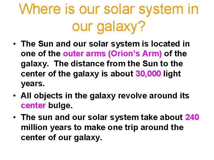 Where is our solar system in our galaxy? • The Sun and our solar