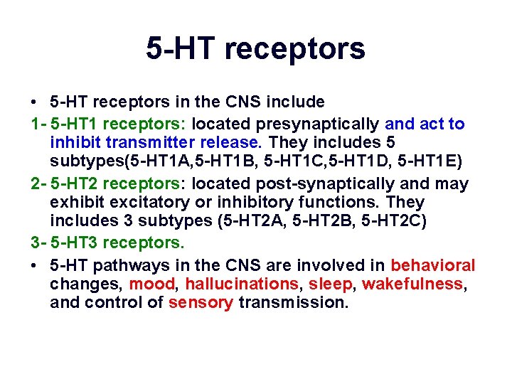 5 -HT receptors • 5 -HT receptors in the CNS include 1 - 5