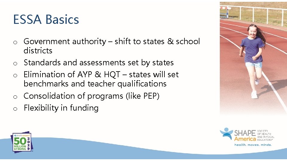 ESSA Basics o Government authority – shift to states & school districts o Standards