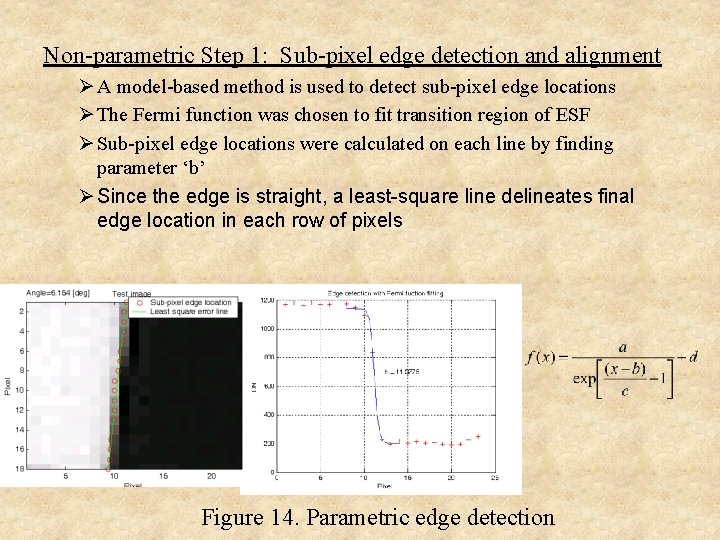 Non-parametric Step 1: Sub-pixel edge detection and alignment Ø A model-based method is used