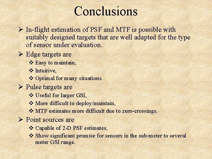 Conclusions Ø In-flight estimation of PSF and MTF is possible with suitably designed targets