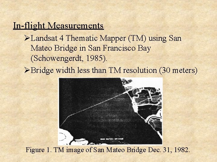 In-flight Measurements ØLandsat 4 Thematic Mapper (TM) using San Mateo Bridge in San Francisco