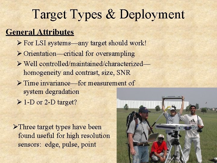 Target Types & Deployment General Attributes Ø For LSI systems—any target should work! Ø