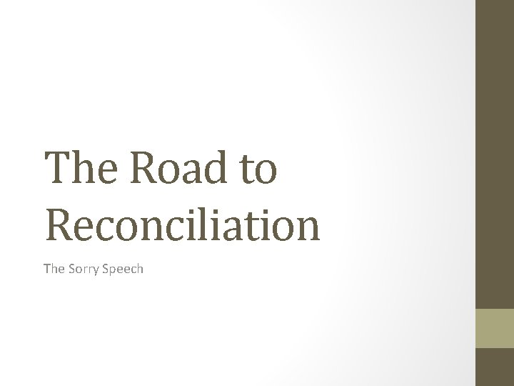 The Road to Reconciliation The Sorry Speech 