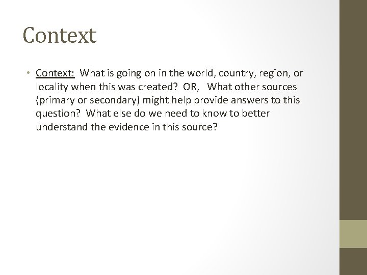 Context • Context: What is going on in the world, country, region, or locality
