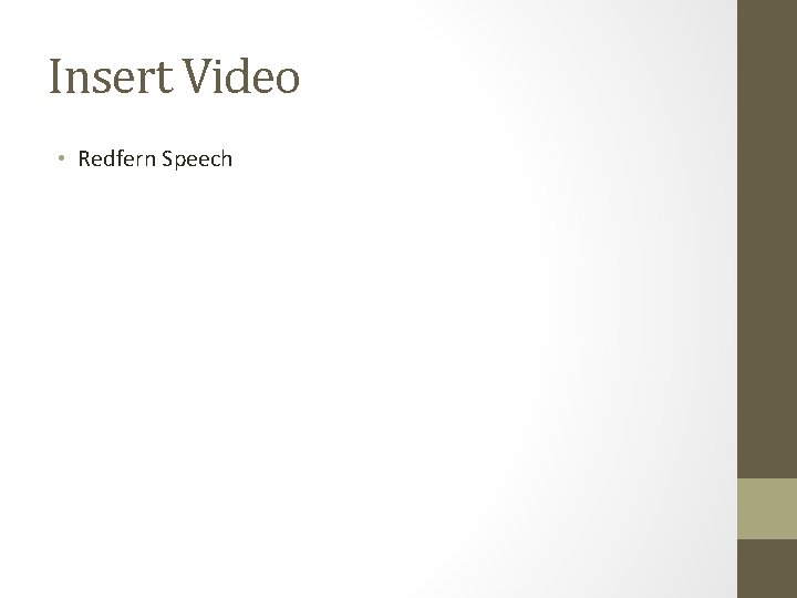 Insert Video • Redfern Speech 