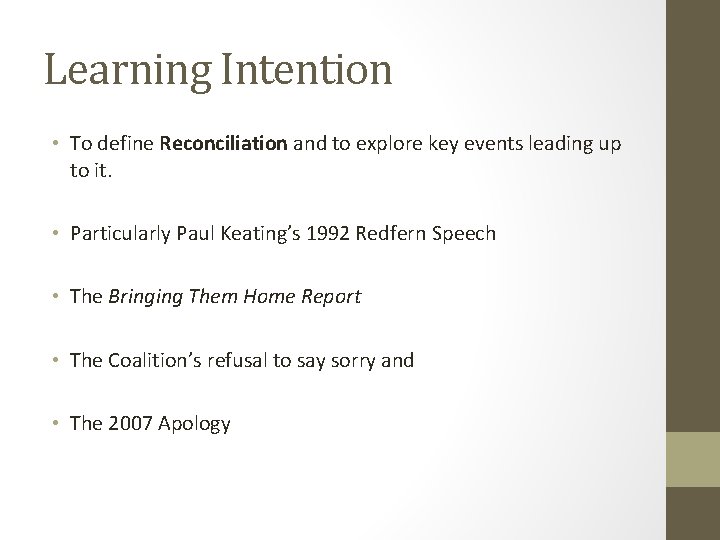 Learning Intention • To define Reconciliation and to explore key events leading up to