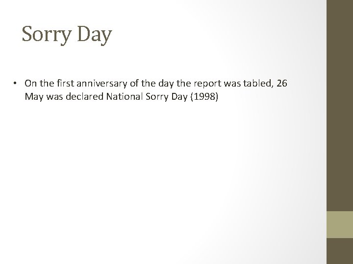 Sorry Day • On the first anniversary of the day the report was tabled,
