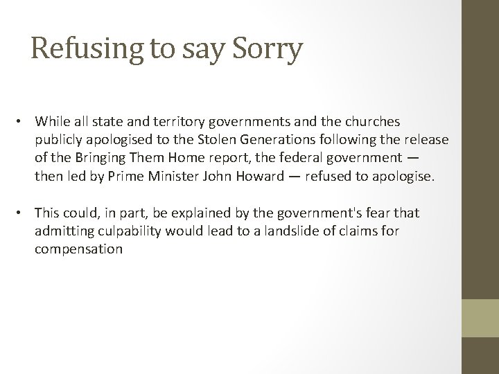 Refusing to say Sorry • While all state and territory governments and the churches