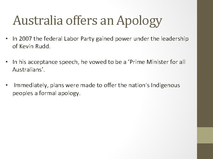 Australia offers an Apology • In 2007 the federal Labor Party gained power under