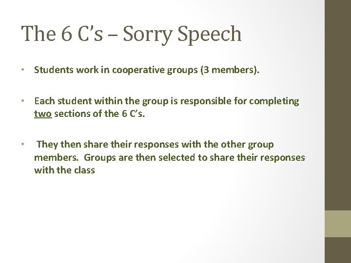 The 6 C’s – Sorry Speech • Students work in cooperative groups (3 members).