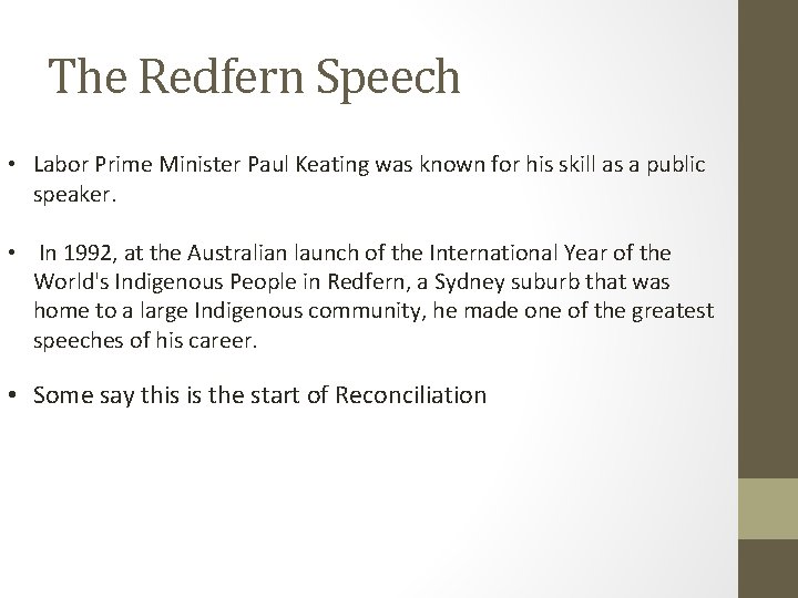 The Redfern Speech • Labor Prime Minister Paul Keating was known for his skill