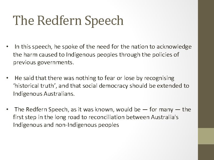 The Redfern Speech • In this speech, he spoke of the need for the