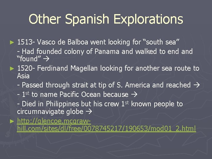 Other Spanish Explorations 1513 - Vasco de Balboa went looking for “south sea” -