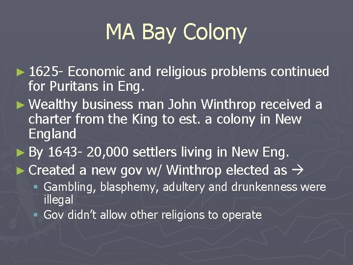 MA Bay Colony ► 1625 - Economic and religious problems continued for Puritans in