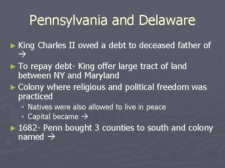 Pennsylvania and Delaware ► King Charles II owed a debt to deceased father of