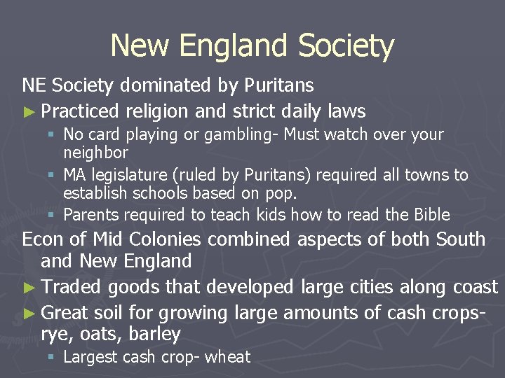 New England Society NE Society dominated by Puritans ► Practiced religion and strict daily