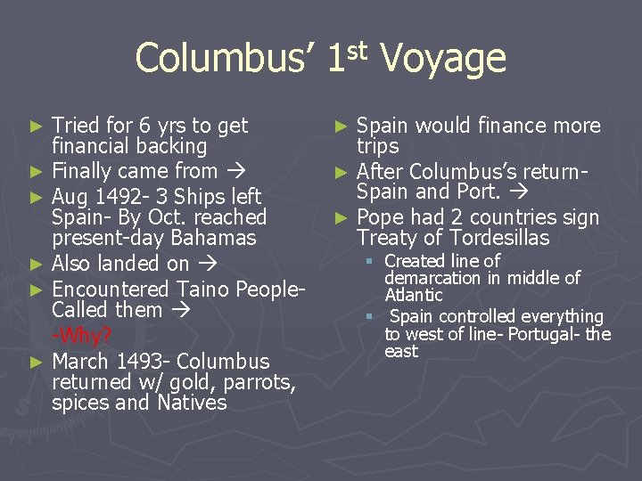 Columbus’ Tried for 6 yrs to get financial backing ► Finally came from ►