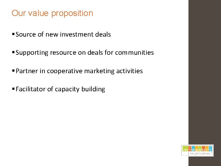 Our value proposition § Source of new investment deals § Supporting resource on deals