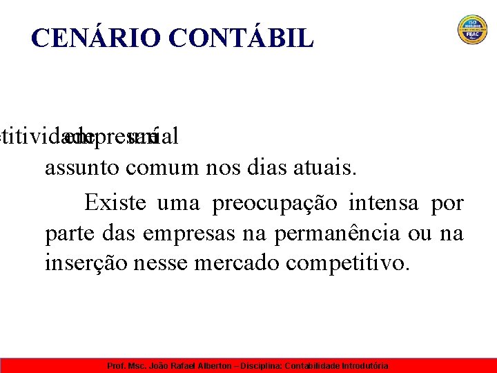 CENÁRIO CONTÁBIL etitividade empresarial umé assunto comum nos dias atuais. Existe uma preocupação intensa
