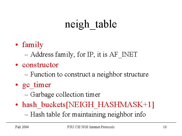 neigh_table • family – Address family, for IP, it is AF_INET • constructor – neigh_table • family – Address family, for IP, it is AF_INET • constructor –