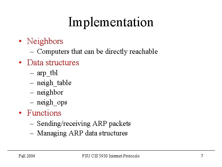 Implementation • Neighbors – Computers that can be directly reachable • Data structures – Implementation • Neighbors – Computers that can be directly reachable • Data structures –