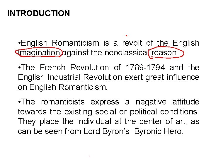 INTRODUCTION • English Romanticism is a revolt of the English imagination against the neoclassical