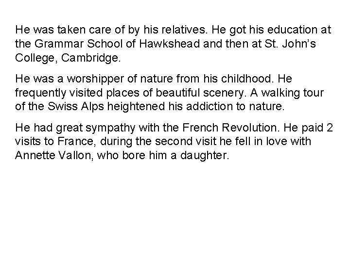 He was taken care of by his relatives. He got his education at the He was taken care of by his relatives. He got his education at the