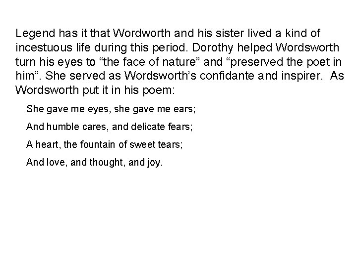 Legend has it that Wordworth and his sister lived a kind of incestuous life