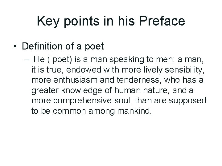 Key points in his Preface • Definition of a poet – He ( poet)