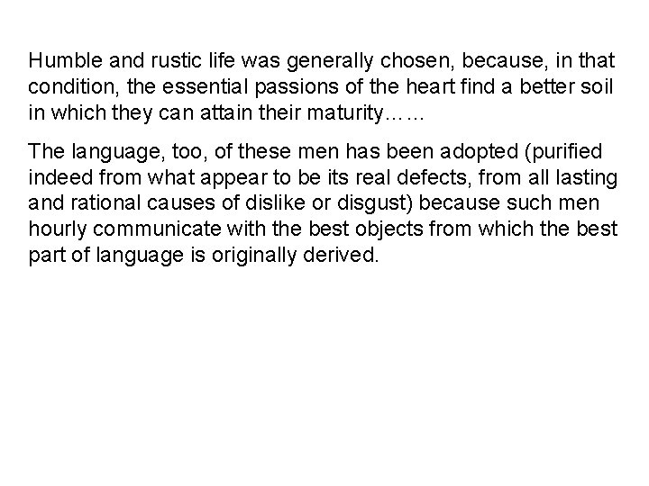 Humble and rustic life was generally chosen, because, in that condition, the essential passions Humble and rustic life was generally chosen, because, in that condition, the essential passions