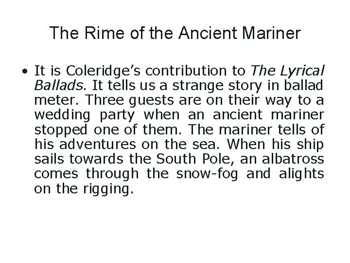 The Rime of the Ancient Mariner • It is Coleridge’s contribution to The Lyrical